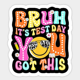 Bruh Its Test Day You Got This Groovy Testing Staar Day Sticker